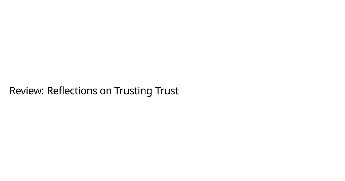 Review: Reflections on Trusting Trust | Desmond Cheong